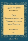 Image for Der Briefwechsel des Grafen August Von Platen, Vol. 3 (Classic Reprint)