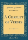 Image for A Chaplet of Verses (Classic Reprint)