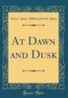 Image for At Dawn and Dusk (Classic Reprint)