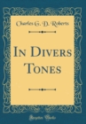 Image for In Divers Tones (Classic Reprint)