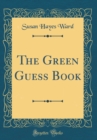 Image for The Green Guess Book (Classic Reprint)