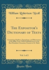 Image for The Expositor&#39;s Dictionary of Texts, Vol. 1 of 2: Containing Outlines, Expositions, and Illustrations of the Bible Texts, With Full References to the Best Homiletic Literature; Genesis to St. Mark (Cl