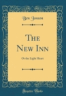 Image for The New Inn: Or the Light Heart (Classic Reprint)