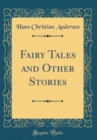 Image for Fairy Tales and Other Stories (Classic Reprint)