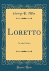 Image for Loretto: Or, the Choice (Classic Reprint)