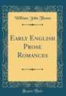 Image for Early English Prose Romances (Classic Reprint)