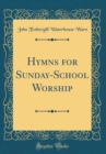 Image for Hymns for Sunday-School Worship (Classic Reprint)