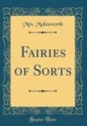 Image for Fairies of Sorts (Classic Reprint)