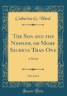 Image for The Son and the Nephew, or More Secrets Than One, Vol. 2 of 3: A Novel (Classic Reprint)