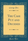Image for The Case Put and Decided (Classic Reprint)