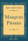 Image for Masques Phases (Classic Reprint)
