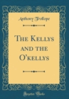 Image for The Kellys and the O&#39;kellys (Classic Reprint)