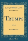 Image for Trumps: A Novel (Classic Reprint)