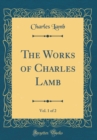 Image for The Works of Charles Lamb, Vol. 1 of 2 (Classic Reprint)