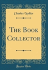 Image for The Book Collector (Classic Reprint)