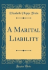 Image for A Marital Liability (Classic Reprint)
