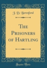 Image for The Prisoners of Hartling (Classic Reprint)