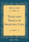 Image for Tales and Traits of Sporting Life (Classic Reprint)