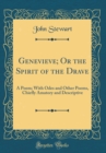Image for Genevieve; Or the Spirit of the Drave: A Poem; With Odes and Other Poems, Chiefly Amatory and Descriptive (Classic Reprint)