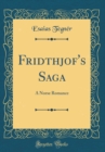 Image for Fridthjof&#39;s Saga: A Norse Romance (Classic Reprint)