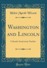 Image for Washington and Lincoln: Colorado Anniversary Number (Classic Reprint)