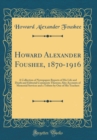 Image for Howard Alexander Foushee, 1870-1916: A Collection of Newspapers Reports of His Life and Death and Editorial Comments Thereon; Also Accounts of Memorial Services and a Tribute by One of His Teachers (C