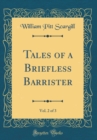 Image for Tales of a Briefless Barrister, Vol. 2 of 3 (Classic Reprint)
