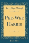 Image for Pee-Wee Harris (Classic Reprint)