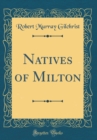Image for Natives of Milton (Classic Reprint)