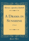 Image for A Drama in Sunshine: A Novel (Classic Reprint)