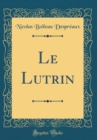 Image for Le Lutrin (Classic Reprint)