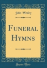 Image for Funeral Hymns (Classic Reprint)