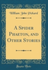 Image for A Spider Phaeton, and Other Stories (Classic Reprint)