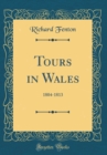 Image for Tours in Wales: 1804-1813 (Classic Reprint)