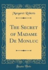Image for The Secret of Madame De Monluc (Classic Reprint)