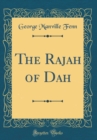 Image for The Rajah of Dah (Classic Reprint)