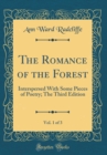 Image for The Romance of the Forest, Vol. 1 of 3: Interspersed With Some Pieces of Poetry; The Third Edition (Classic Reprint)