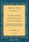 Image for An Exposition of the Old and New Testament, Vol. 3 of 5: Wherein Each Chapter Is Summed Up in Its Contents; The Sacred Text Inserted at Large, in Distinct Paragraphs; Each Paragraph Reduced to Its Pro