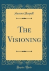 Image for The Visioning (Classic Reprint)