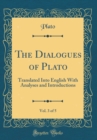 Image for The Dialogues of Plato, Vol. 3 of 5: Translated Into English With Analyses and Introductions (Classic Reprint)