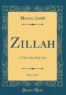 Image for Zillah, Vol. 2 of 3: A Tale of the Holy City (Classic Reprint)