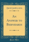 Image for An Answer to Bernhardi (Classic Reprint)