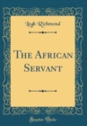 Image for The African Servant (Classic Reprint)
