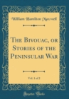 Image for The Bivouac, or Stories of the Peninsular War, Vol. 1 of 2 (Classic Reprint)