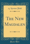 Image for The New Magdalen (Classic Reprint)
