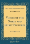 Image for Voices of the Spirit and Spirit Pictures (Classic Reprint)