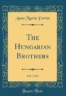 Image for The Hungarian Brothers, Vol. 1 of 3 (Classic Reprint)