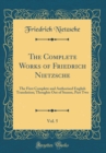 Image for The Complete Works of Friedrich Nietzsche, Vol. 5: The First Complete and Authorised English Translation; Thoughts Out of Season, Part Two (Classic Reprint)