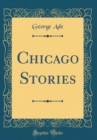 Image for Chicago Stories (Classic Reprint)