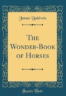 Image for The Wonder-Book of Horses (Classic Reprint)